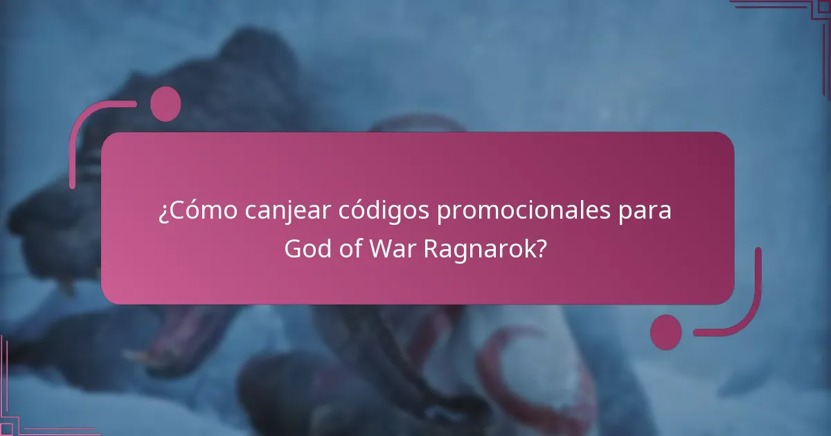 ¿Cómo canjear códigos promocionales para God of War Ragnarok?