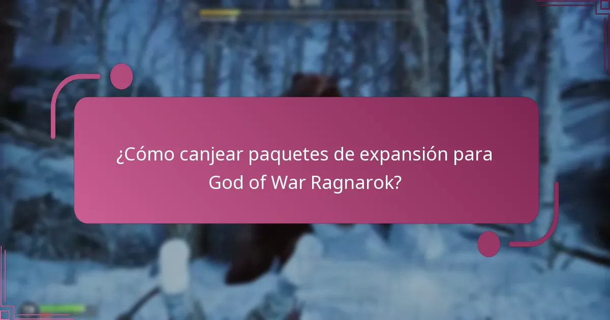 ¿Cómo canjear paquetes de expansión para God of War Ragnarok?