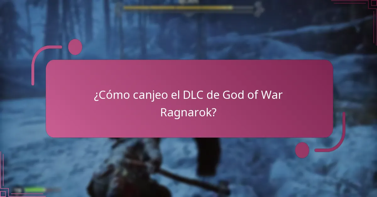 ¿Cómo canjeo el DLC de God of War Ragnarok?