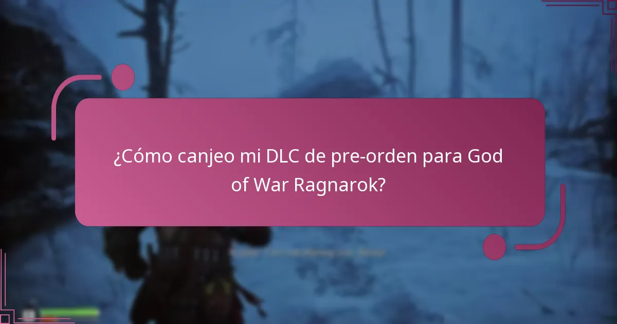 ¿Cómo canjeo mi DLC de pre-orden para God of War Ragnarok?