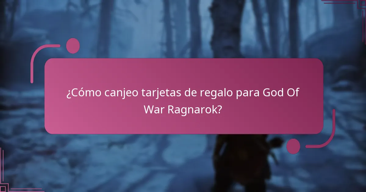 ¿Qué tipos de tarjetas de regalo se pueden usar para God Of War Ragnarok?