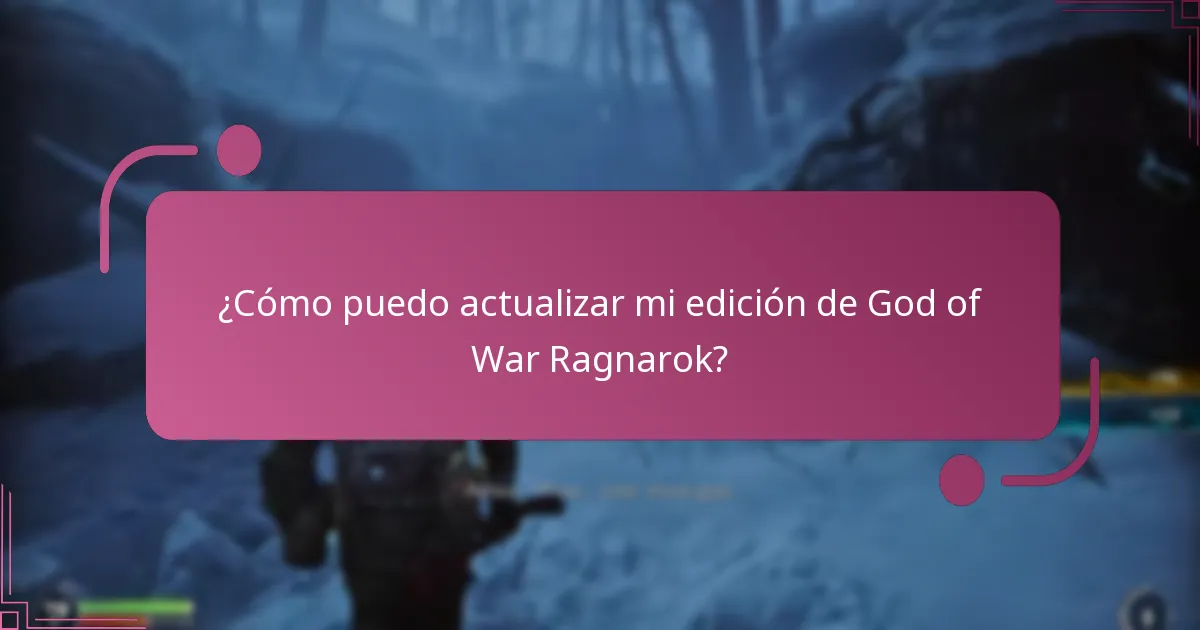 ¿Cómo puedo actualizar mi edición de God of War Ragnarok?