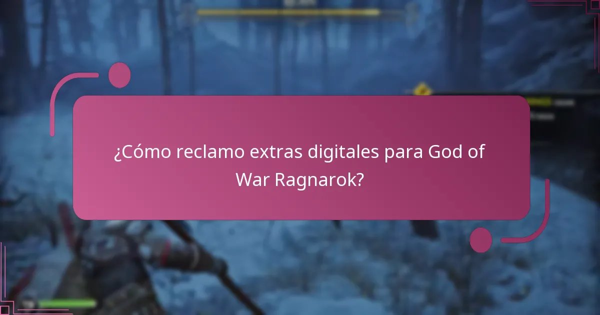¿Cómo reclamo extras digitales para God of War Ragnarok?