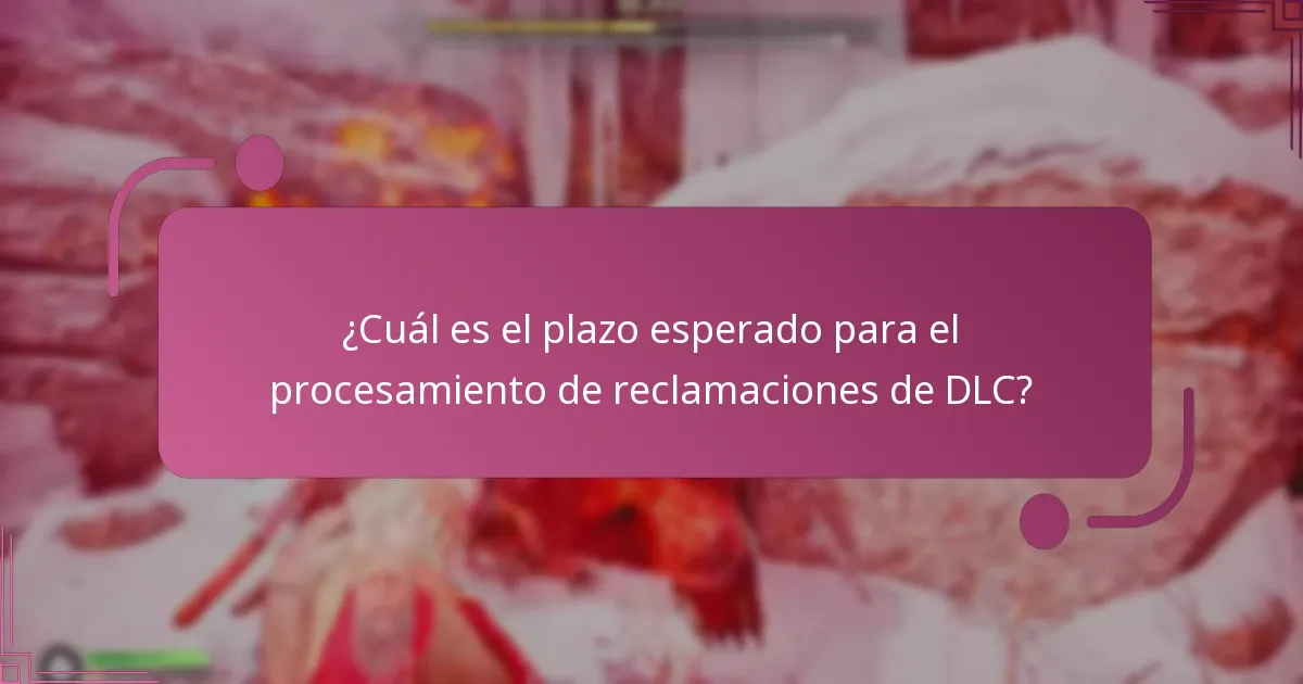 ¿Cuál es el plazo esperado para el procesamiento de reclamaciones de DLC?