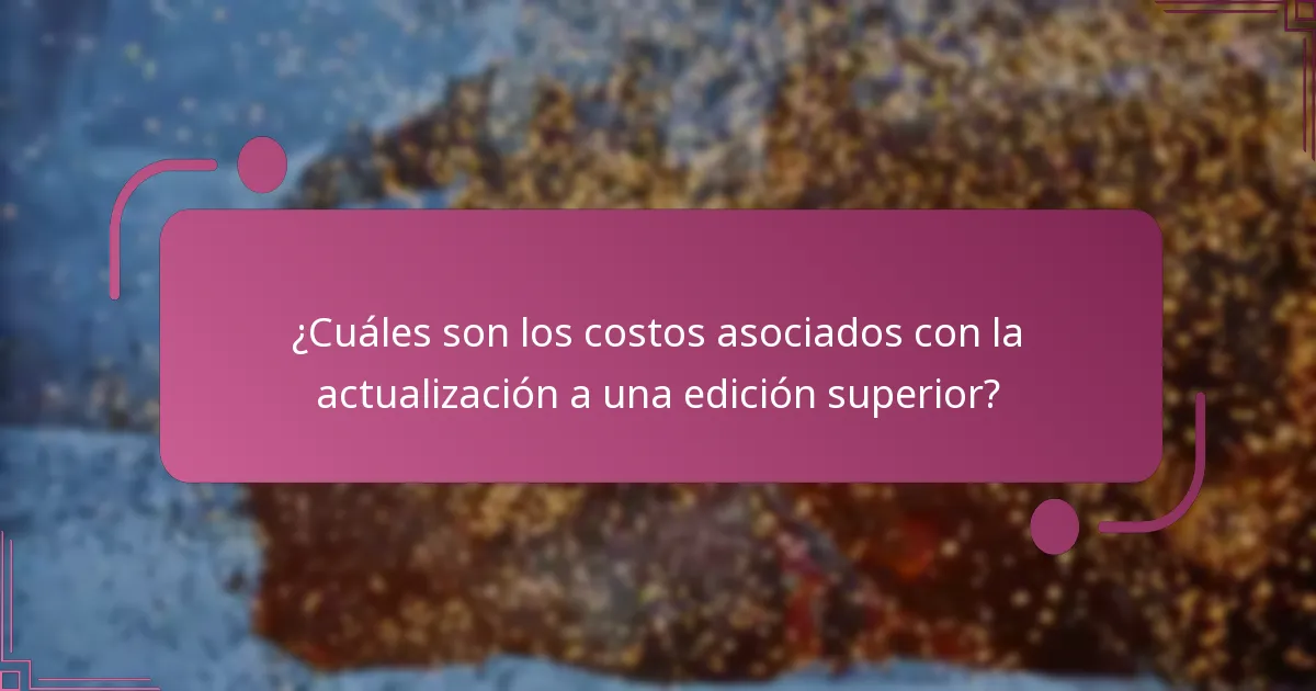 ¿Cómo se compara la Edición Estándar con las ediciones mejoradas?