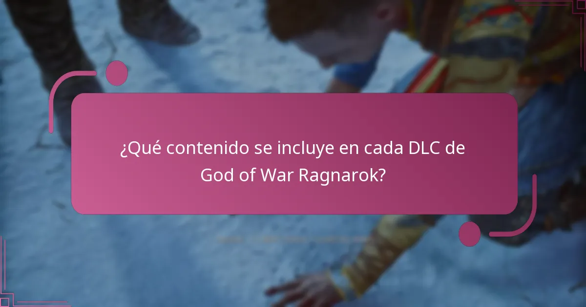 ¿Qué contenido se incluye en cada DLC de God of War Ragnarok?